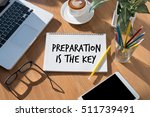 Be prepared and preparation is...