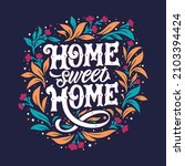 home sweet home vector text.... | Shutterstock .eps vector #2103394424