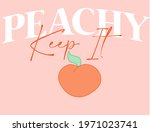 Keep It Peachy Slogan With...