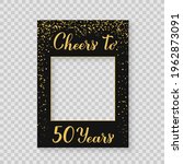 cheers to 50 years photo booth... | Shutterstock .eps vector #1962873091