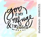 God Is My Refuge And Strength...