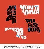 Mississippi, Montana, Maryland, Missouri state names distorted into state outlines. Pop art style vector illustration for stickers, t-shirts, posters and social media.