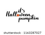 it's halloween  pumpkin... | Shutterstock .eps vector #1163287027