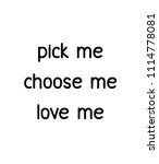 pick me choose me love me | Shutterstock . vector #1114778081