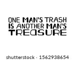 one man's trash is another man... | Shutterstock .eps vector #1562938654