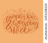 pumpkin spice and everything... | Shutterstock .eps vector #1451238224