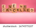 Cancel word on wooden cubes. Cancelled word made with building blocks. Mass gathering cancelled. Repatriation and quarantine of travellers. Travel advice. Protect from coronavirus infection