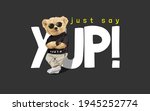 say yup  slogan with bear doll... | Shutterstock .eps vector #1945252774