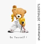 be yourself slogan with bear... | Shutterstock .eps vector #2074533571