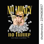 money slogan with baby angel in sunglasses on pile of money vector illustration on black background