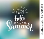 say hello to summer vector... | Shutterstock .eps vector #397931431