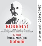 12 Mart istiklal marsinin kabulu translate: 12 March the acceptance of the national anthem	