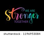 we are stronger together.... | Shutterstock .eps vector #1196953084