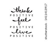 Think Positive  Feel Positive ...