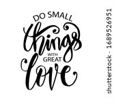 do small things with great love.... | Shutterstock .eps vector #1689526951