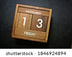 Friday 13th, November on wooden calendar. bad luck, Misfortune Day, Halloween Concept.  