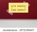 Small photo of Yellow note on red copy space background written GIVE RESPECT EARN RESPECT , mean respect is earned or received by giving it to others ,everyone deserves to be respected, two ways street interaction