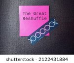 Small photo of Pink stick note with text The Great Reshuffle - Millions of people have left their jobs in search of more fulfilling work with greater flexibility after pandemic