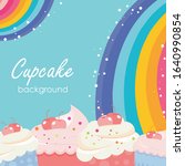 cupcakes flyer with rainbow... | Shutterstock .eps vector #1640990854