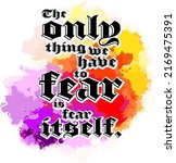 the only thing we have to fear... | Shutterstock .eps vector #2169475391