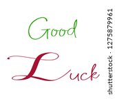 good luck wishes and greetings... | Shutterstock . vector #1275879961