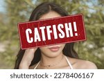 Small photo of A catfish alert sign or someone pretending to be an attractive person. A fake profile using a stolen photo. A false identity used to pursue deceptive online romance. Catfishing detection concept.