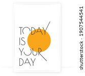 today is your day  vector.... | Shutterstock .eps vector #1907544541