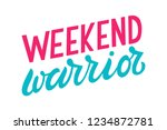 Weekend Warrior. Funny hand lettered retro style quote print. Isolated colorful phrase on white background. Vector illustration