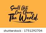 small acts can change the world ... | Shutterstock .eps vector #1751292704