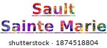 Sault Sainte Marie. Colorful...