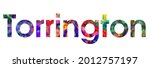 Torrington. Colorful illustration text. Image the word Torrington design for logo, celebration, card, poster, banner, heading and beautiful title