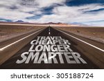 Travel Cheaper Longer Smarter written on desert road