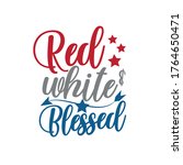 red white and blessed   happy... | Shutterstock .eps vector #1764650471