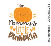 Mommy's Little Pumpkin   Funny...