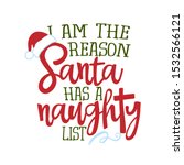 I Am The Reason Santa Has A...
