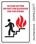 in case of fire do not use elevator use the stairs