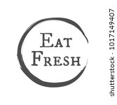 vector quality label. eat fresh.... | Shutterstock .eps vector #1017149407