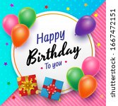 happy birthday celebration with ... | Shutterstock .eps vector #1667472151