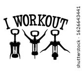 i workout   funny wine  alcohol ... | Shutterstock .eps vector #1626643441