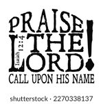 Praise The Lord Call Upon His...