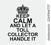 Keep Calm And Let A Toll...