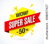 super sale poster  banner. big... | Shutterstock .eps vector #408057427