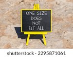 One size does not fit all...