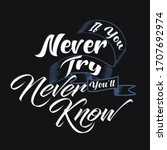 if you never try you'll never... | Shutterstock . vector #1707692974