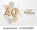 happy 40th birthday gold foil... | Shutterstock .eps vector #1735350587