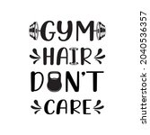 gym hair don't care  svg vector ... | Shutterstock .eps vector #2040536357