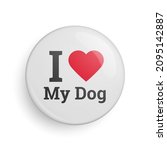 i love my dog round glossy pin... | Shutterstock .eps vector #2095142887