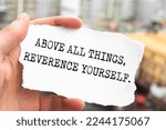 Small photo of 'ABOVE ALL THINGS, REVERENCE YOURSELF' motivation quotes
