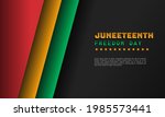 happy juneteenth independence... | Shutterstock .eps vector #1985573441