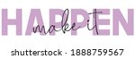 woman inspirational make it... | Shutterstock .eps vector #1888759567
